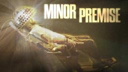 Minor Premise | Official Full Length Trailer