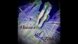 Visions of Filth Trailer