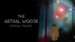 The Astral Woods - Official Trailer