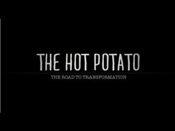 The Hot Potato. The Road to Transformation