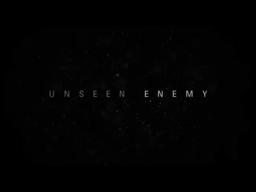 "Unseen Enemy" Official Trailer