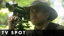 THE LOST CITY OF Z - Civilisation TV Spot - On DVD & Blu-ray July 24th