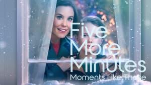 Five More Minutes: Moments Like These