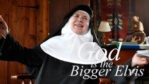 God Is the Bigger Elvis