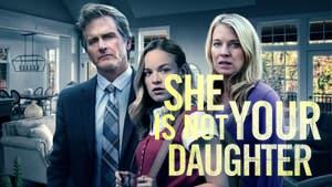 She Is Not Your Daughter