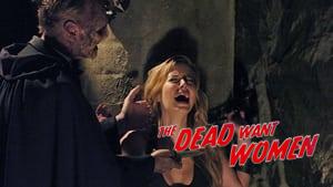 The Dead Want Women
