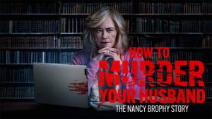 How to Murder Your Husband: The Nancy Brophy Story