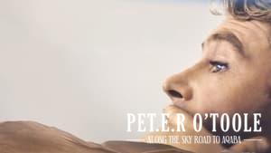 Peter O'Toole: Along the Sky Road to Aqaba