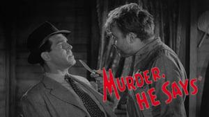 Murder, He Says