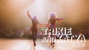 Trixie & Katya Live - The Last Show