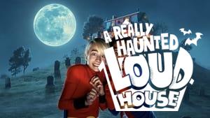 A Really Haunted Loud House