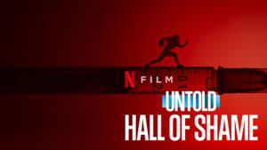 Untold: Hall of Shame