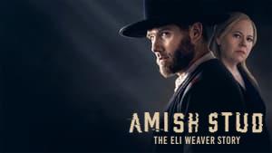 Amish Stud: The Eli Weaver Story