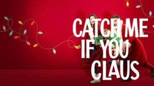 Catch Me If You Claus