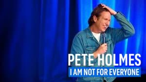 Pete Holmes: I Am Not for Everyone
