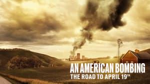 An American Bombing: The Road to April 19th