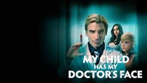 My Child Has My Doctor’s Face