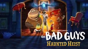 The Bad Guys: Haunted Heist