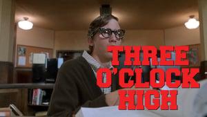 Three O'Clock High