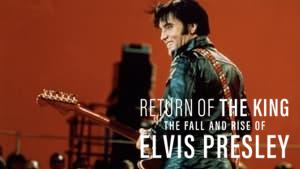 Return of the King: The Fall and Rise of Elvis Presley