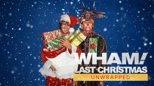 Wham!: Last Christmas Unwrapped