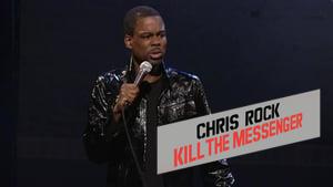 Chris Rock: Kill the Messenger