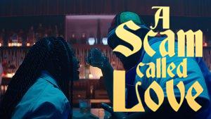 A Scam Called Love