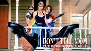 Don't Tell Mom the Babysitter's Dead