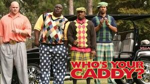 Who's Your Caddy?