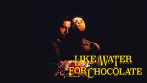 Like Water for Chocolate