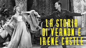 The Story of Vernon and Irene Castle