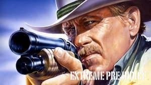 Extreme Prejudice