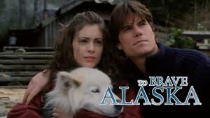 To Brave Alaska