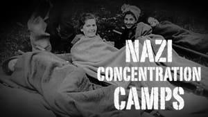 Nazi Concentration Camps