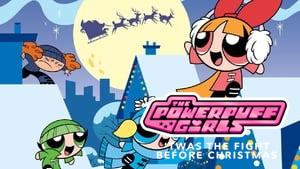 The Powerpuff Girls: 'Twas the Fight Before Christmas