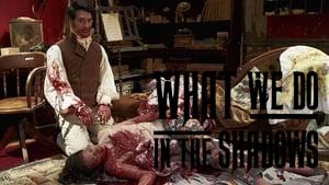 What We Do in the Shadows