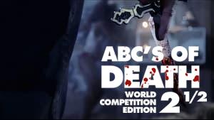 ABCs of Death 2 1/2