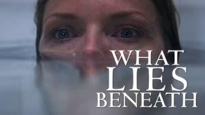 What Lies Beneath