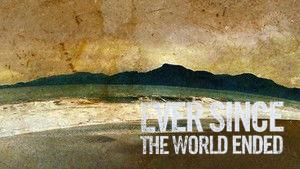 Ever Since the World Ended