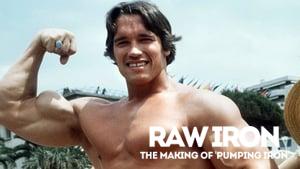 Raw Iron: The Making of 'Pumping Iron'