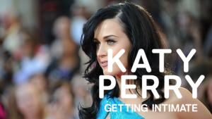 Katy Perry: Getting Intimate