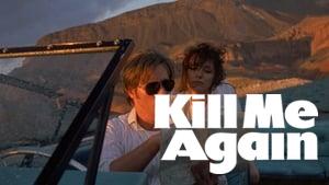 Kill Me Again
