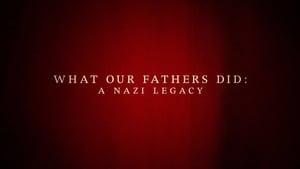 What Our Fathers Did: A Nazi Legacy