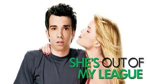 She's Out of My League