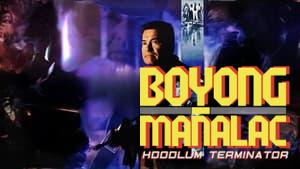 Boyong Mañalac: Hoodlum Terminator