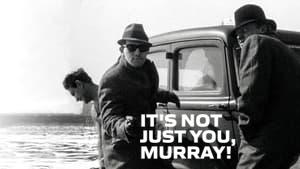 It's Not Just You, Murray!