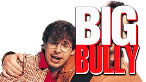 Big Bully