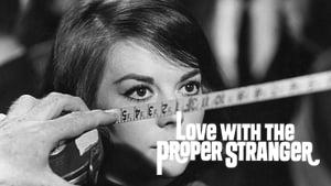 Love with the Proper Stranger