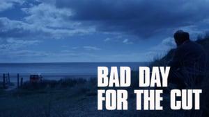 Bad Day for the Cut