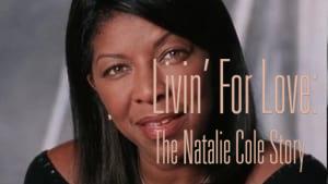 Livin' for Love: The Natalie Cole Story